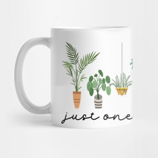 Just one more Plant Lady Mom Indoor Flower Mug